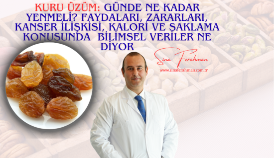Kuru Üzüm: Günde Ne Kadar Yenmeli? Faydaları, Zararları, Kanser İlişkisi, Kalori ve Saklama Bilimsel Veriler Ne Diyor