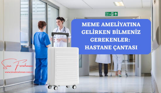 Meme Ameliyatına Gelirken Hazırlık: Hastane Çantası