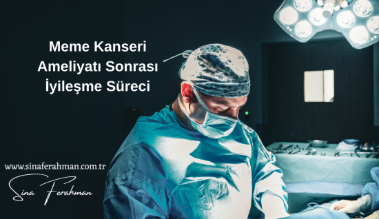 Meme Kanseri Ameliyatı Sonrası İyileşme Süreci
