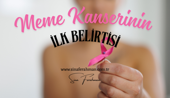 Meme Kanserinin İlk Belirtisi Nelerdir? 2026 Bilimsel veriler